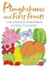 Chris Thorpe - Ploughshares and First Fruits