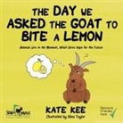 Kate Kee, NINA TAYLOR - The Day We Asked the Goat to Bite a Lemon