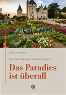 Christa Hasselhorst - Zwischen Schlosspark und Küchengarten | DAS PARADIES IST ÜBERALL