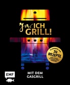 Christop Brand, Christoph Brand, Mora Fütterer, Guid Schmelich, Guido Schmelich - Ja, ich grill! - Mit dem Gasgrill
