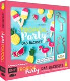 Emma Friedrichs - Tropical Party - das Backset mit Rezepten und Ananas- und Flamingo-Ausstecher aus Edelstahl - Limitierte Sonderausgabe