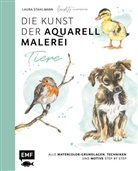 Laura Stahlmann - Die Kunst der Aquarellmalerei - Tiere: alle Watercolor-Grundlagen, Techniken und Motive Step by Step