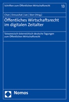 Chen-Jung Chan, Jör Ennuschat, Jörg Ennuschat, Chien-Liang Lee, Chien-Liang Lee u a, Stefan Storr - Öffentliches Wirtschaftsrecht im digitalen Zeitalter