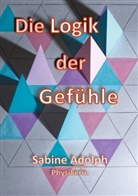 Sabine Adolph - Die Logik der Gefühle