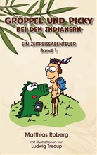 Matthias Roberg, Ludwig Tredup - Gröppel und Picky bei den Indianern