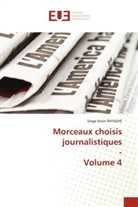 Serge Kevin Biyoghe - Morceaux choisis journalistiques - Volume 4