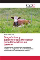 Héctor Gabriel Avila - Diagnóstico y Epidemiología Molecular de la Hidatidosis en terreno