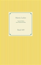 Martin Luther - Von der Freiheit eines Christenmenschen