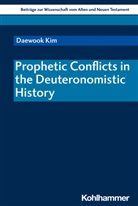 Daewook Kim, Reinhard Von Bendemann, Walter Dietrich, Marlis Gielen, Rut Scoralick, Ruth Scoralick... - Prophetic Conflicts in the Deuteronomistic History