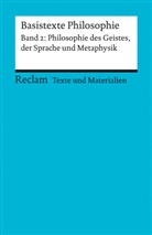 Til Klaiber, Tilo Klaiber - Basistexte Philosophie. Band 2: Philosophie des Geistes, der Sprache und Metaphysik. Für die Sekundarstufe II. Texte und Materialien für den Unterricht