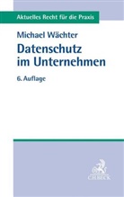 Michael Wächter - Datenschutz im Unternehmen