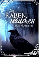 Alina Schüttler - Das Rabenmädchen von Norestir