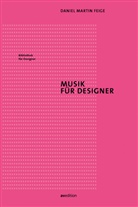 Daniel Martin Feige - Musik für Designer