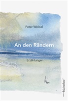 Peter Weibel - An den Rändern