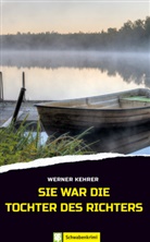 Werner Kehrer - Sie war die Tochter des Richters