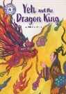 Franklin Watts, Mingmei Yip, Yip Mingmei - Reading Champion: Yeh and the Dragon King