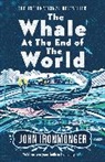 John Ironmonger - The Whale at the End of the World