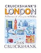 Dan Cruickshank, Cruickshank Dan - Cruickshank's London: A Portrait of a City in 13 Walks