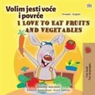 Shelley Admont, Kidkiddos Books - I Love to Eat Fruits and Vegetables (Croatian English Bilingual Children's Book)