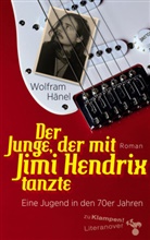 Wolfram Hänel - Der Junge, der mit Jimi Hendrix tanzte