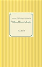 Johann-Wolfgang von Goethe, Johann Wolfgang von Goethe, Johann-Wolfgang von Goethe - Wilhelm Meisters Lehrjahre