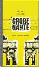 Johannes Schweikle - Grobe Nähte