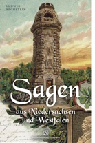 Ludwig Bechstein - Sagen aus Niedersachsen und Westfalen
