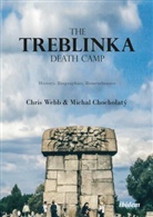 Michal Chocolatý, Tom Lawson, Chri Webb, Chris Webb, Chris Chocolatý Webb, Chris Chocolatý Michal Webb - The Treblinka Death Camp - History, Biographies, Remembrance