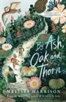 Melissa Harrison - By Ash, Oak and Thorn