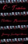 Jimmy Santiago Baca - C-Train and Thirteen Mexicans