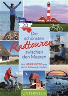 Heike Götz - Die schönsten Radtouren zwischen den Meeren. Edition 2.0