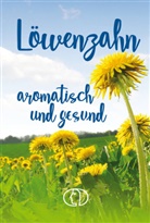 Grit Nitzsche - Löwenzahn - aromatisch und gesund