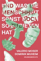 Valerio Moser, Dominik Muheim, edition merkwürdig - Und was die Menschheit sonst noch zu bieten hat