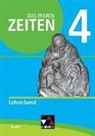 Diete Brückner, Dieter Brückner, Judit Bruniecki, Judith Bruniecki, Bernha Brunner, Bernhard Brunner... - Das waren Zeiten 4 Lehrerband Neue Ausgabe Bayern