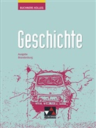Thoma Ahbe, Thomas Ahbe, Bori Barth, Boris Barth, Dieter Brückner, Dieter u a Brückner... - Buchners Kolleg Geschichte Brandenburg