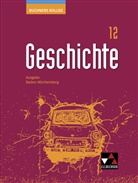 Brückner, Diete Brückner, Dieter Brückner, Ursula Hepp, Ursula u a Hepp, Volker Herrmann... - Buchners Kolleg Geschichte BW 12