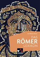 Karl Wilhelm Weeber - Das Römerlexikon