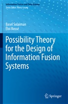 Éloi Bossé, Base Solaiman, Basel Solaiman - Possibility Theory for the Design of Information Fusion Systems