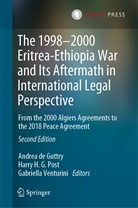 Andrea De Guttry, Harr H G Post, Harry H G Post, Harry H. G. Post, Harry H.G. Post, Gabriela Venturini... - The 1998-2000 Eritrea-Ethiopia War and Its Aftermath in International Legal Perspective