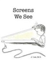 J. Lee - Screens We See