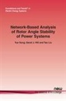 David J Hill, David J. Hill, Tao Liu, Yue Song - Network-Based Analysis of Rotor Angle Stability of Power Systems