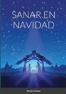 Rafael A Abreu - SANAR EN NAVIDAD