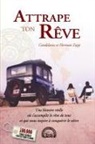 Diego Bennett, Candelaria Et Herman Zapp, Herman Zapp, Hermann Zapp - Attrape ton rêve - Une Histoire Réelle où s'accomplit le rêve de tous