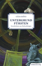 Géza Szocs, Géza Szöcs, Andrea Jánosi - Untergrundfürsten - Geschichten aus Siebenbürgen