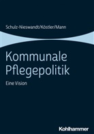 Ursul Köstler, Ursula Köstler, Kris Mann, Kristina Mann, Fran Schulz-Nieswandt, Frank Schulz-Nieswandt - Kommunale Pflegepolitik