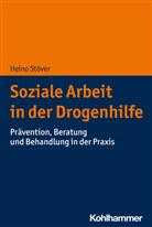 Larissa Hornig, Heino Stöver - Soziale Arbeit in der Drogenhilfe