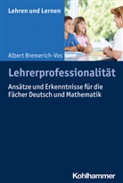 Albert Bremerich-Vos, Andreas Gold, Corneli Rosebrock, Cornelia Rosebrock, Renate Valtin, Renate Valtin u a... - Lehrerprofessionalität