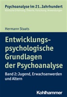 Hermann Staats, Cord Benecke, Lill Gast, Lilli Gast, Marianne Leuzinger-Bohleber, Marianne Leuzinger-Bohleber u a... - Entwicklungspsychologische Grundlagen der Psychoanalyse