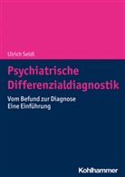 Ulrich Seidl, Ulrich (Dr. med.) Seidl - Psychiatrische Differenzialdiagnostik