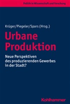 Thomas Krüger, Monik Piegeler, Monika Piegeler, Guido Spars - Urbane Produktion